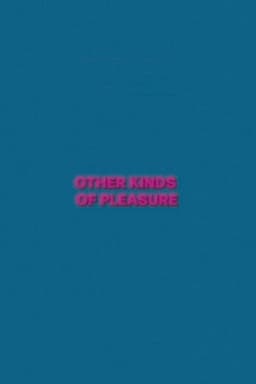 Other Kinds of Pleasure