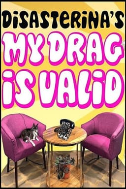 Disasterina's My Drag Is Valid