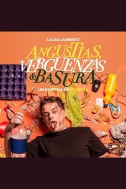 Angustias, Vergüenzas y Basura- Lucas Lauriente