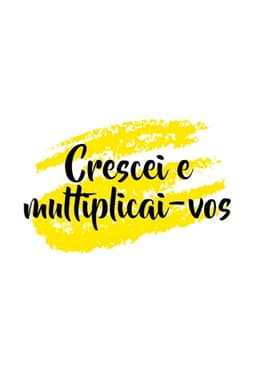 Crescei e Multiplicai-vos