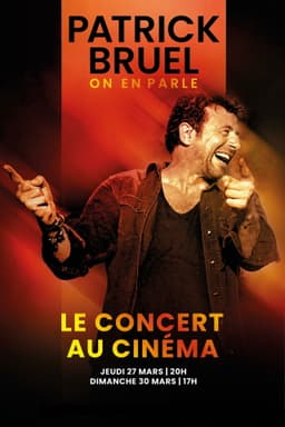 Patrick Bruel : On en parle - Le concert au cinéma