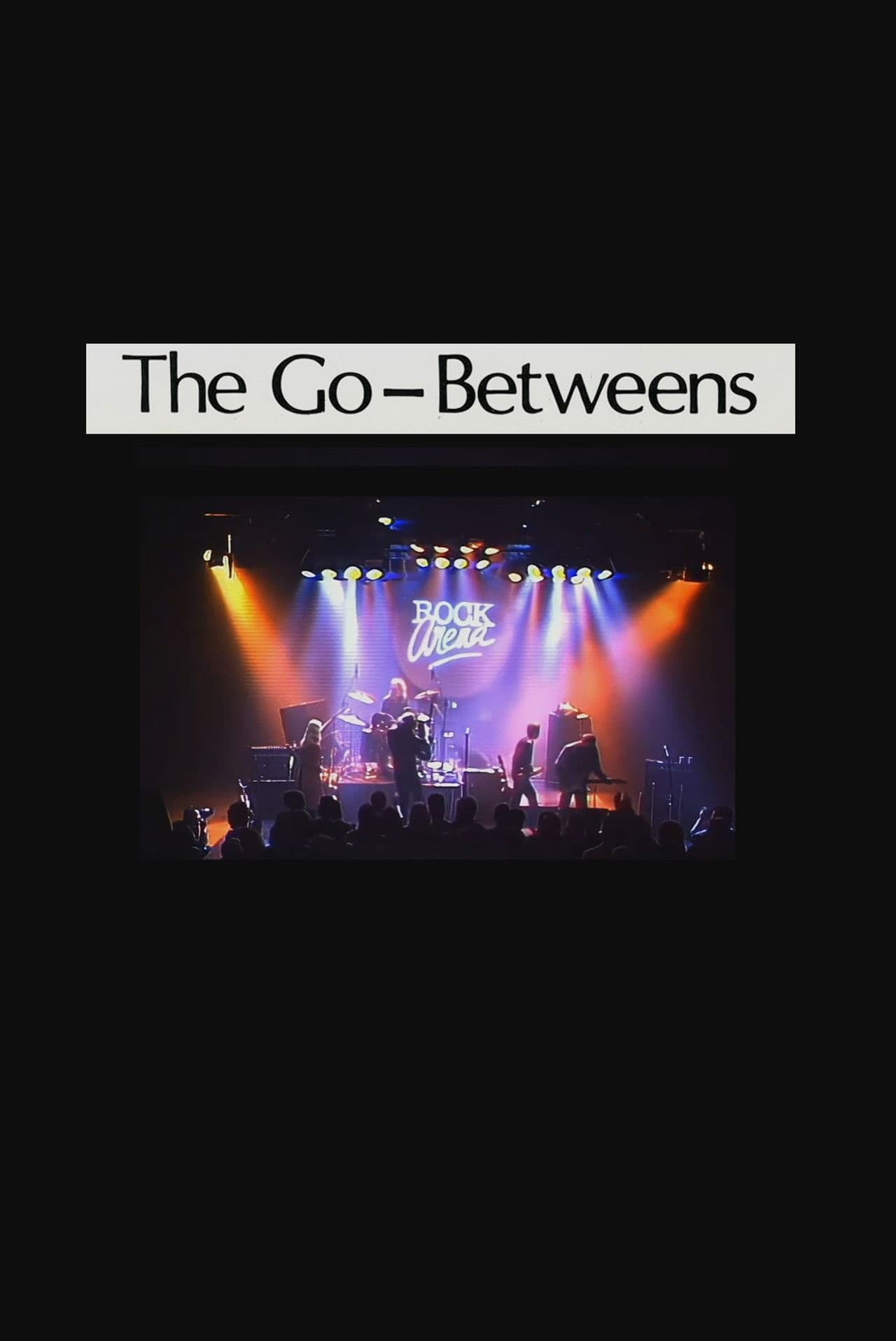 The Go-Betweens: Rock Arena 1987