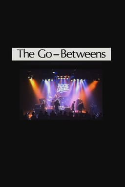 The Go-Betweens: Rock Arena 1987