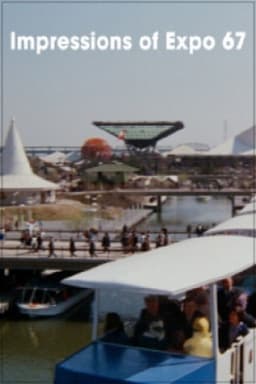 Impressions of Expo 67