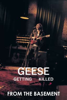 Geese: Getting Killed - From the Basement