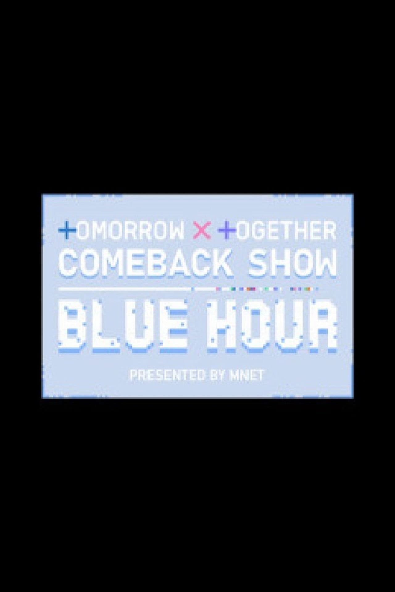 TOMORROW X TOGETHER Comeback Show : Blue Hour