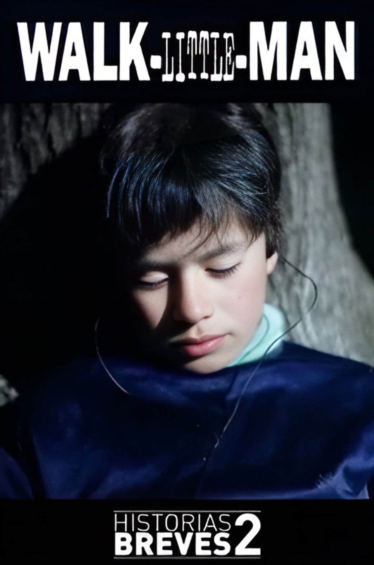 Historias Breves II: Walk-Little-Man