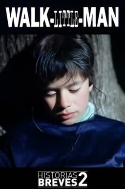 Historias Breves II: Walk-Little-Man