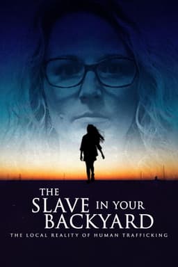 The Slave in Your Backyard: The Local Reality of Human Trafficking