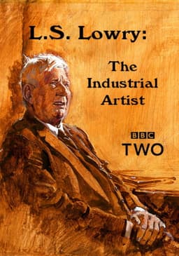 L.S. Lowry: The Industrial Artist
