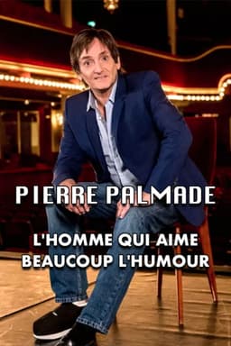 Pierre Palmade : l'homme qui aime beaucoup l'humour
