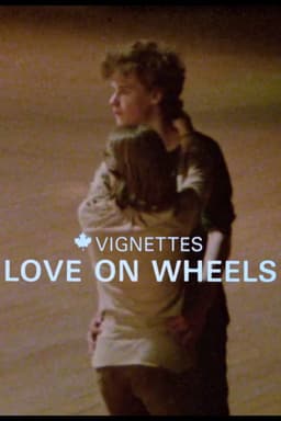 Canada Vignettes: Love on Wheels