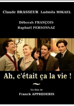 Ah, c'était ça la vie!