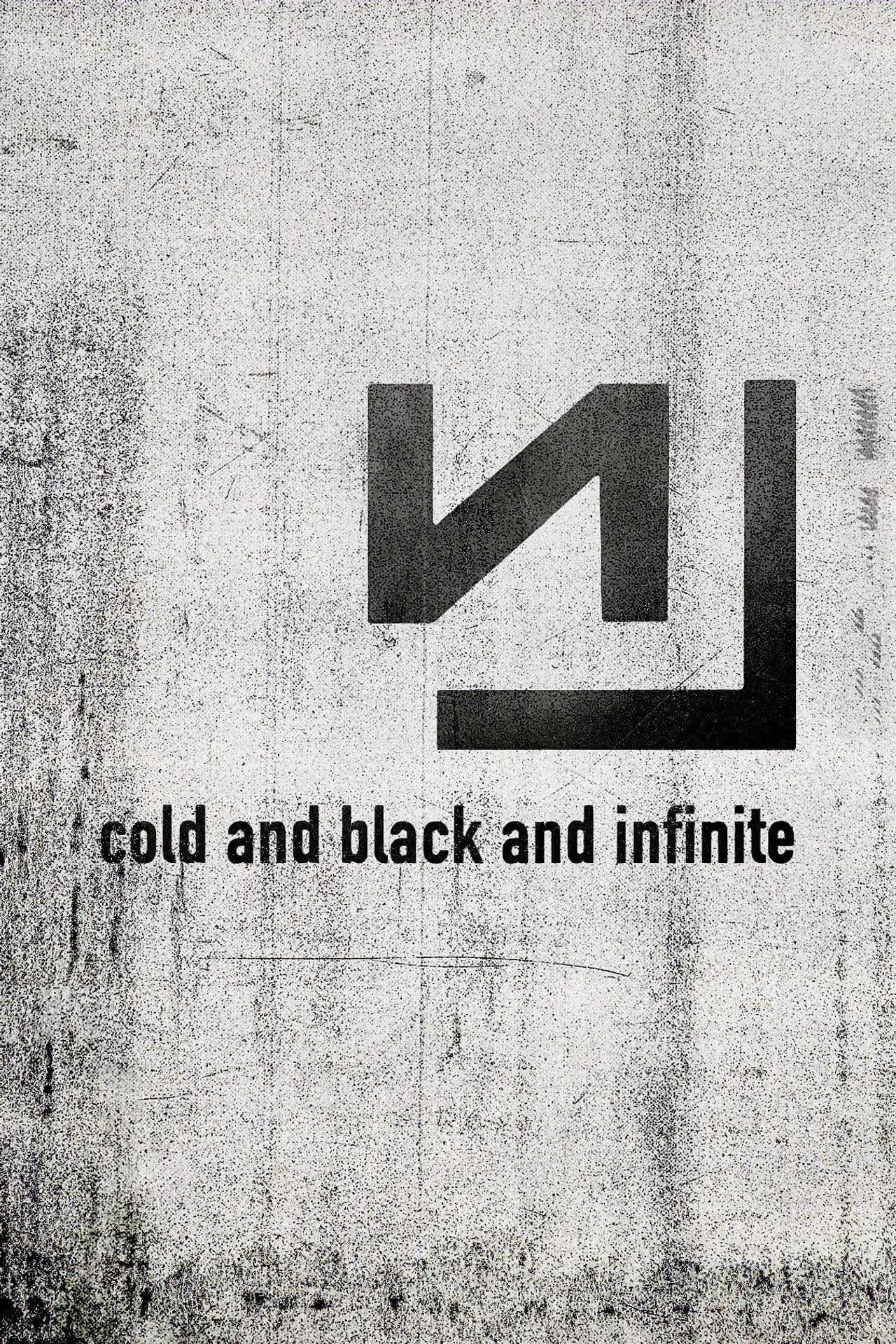 Nine Inch Nails: Live - Cold and Black and Infinite