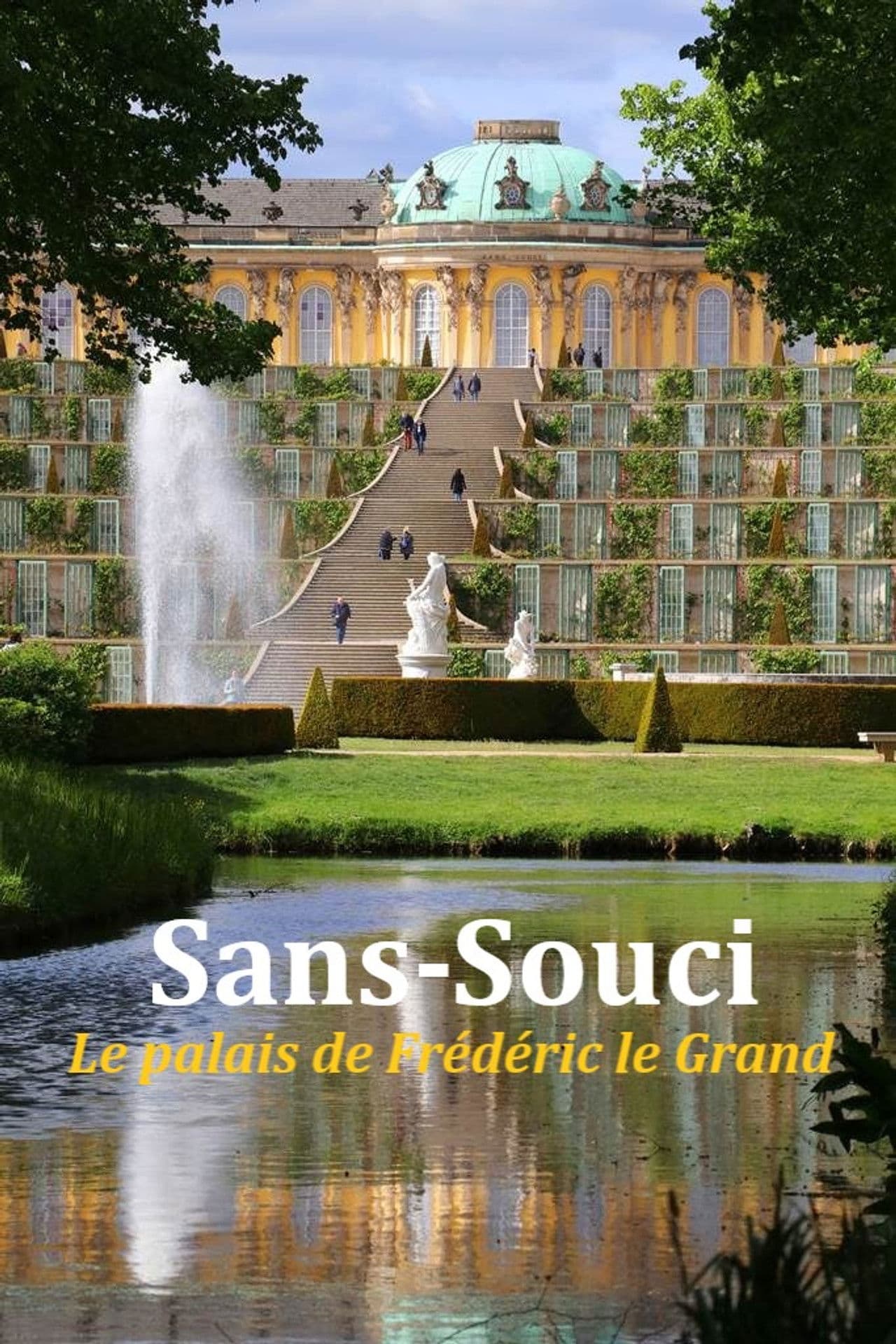 Sanssouci, Friedrichs Paradies