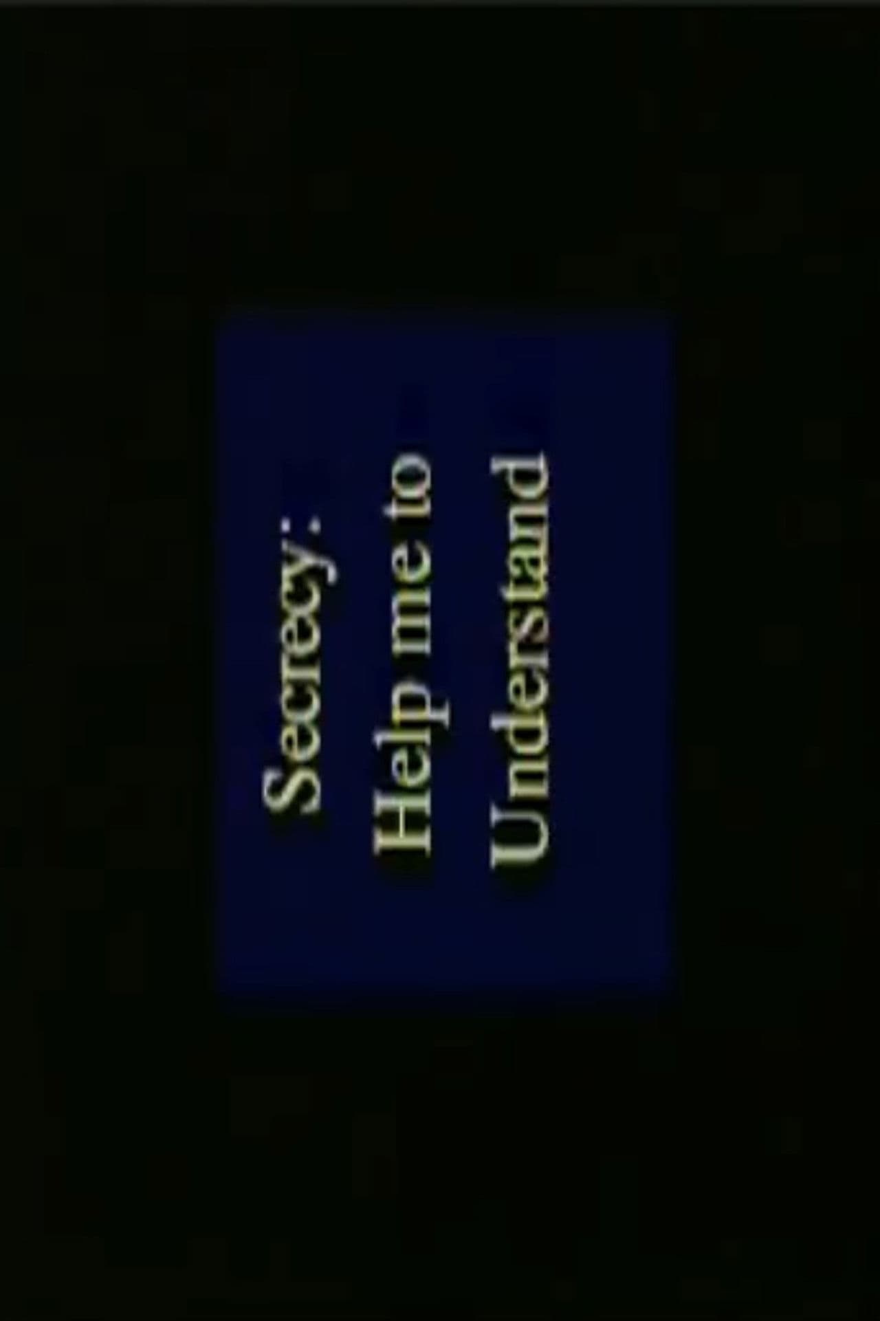 Secrecy: Help Me to Understand