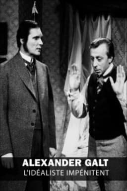 Alexander Galt: The Stubborn Idealist