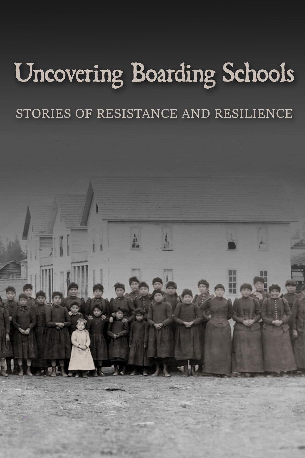 Uncovering Boarding Schools: Stories of Resistance and Resilience