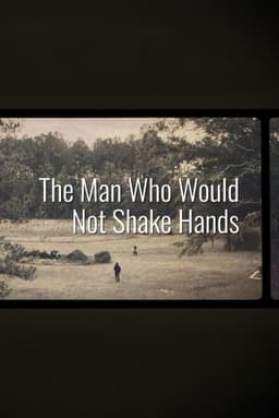 The Man Who Would Not Shake Hands