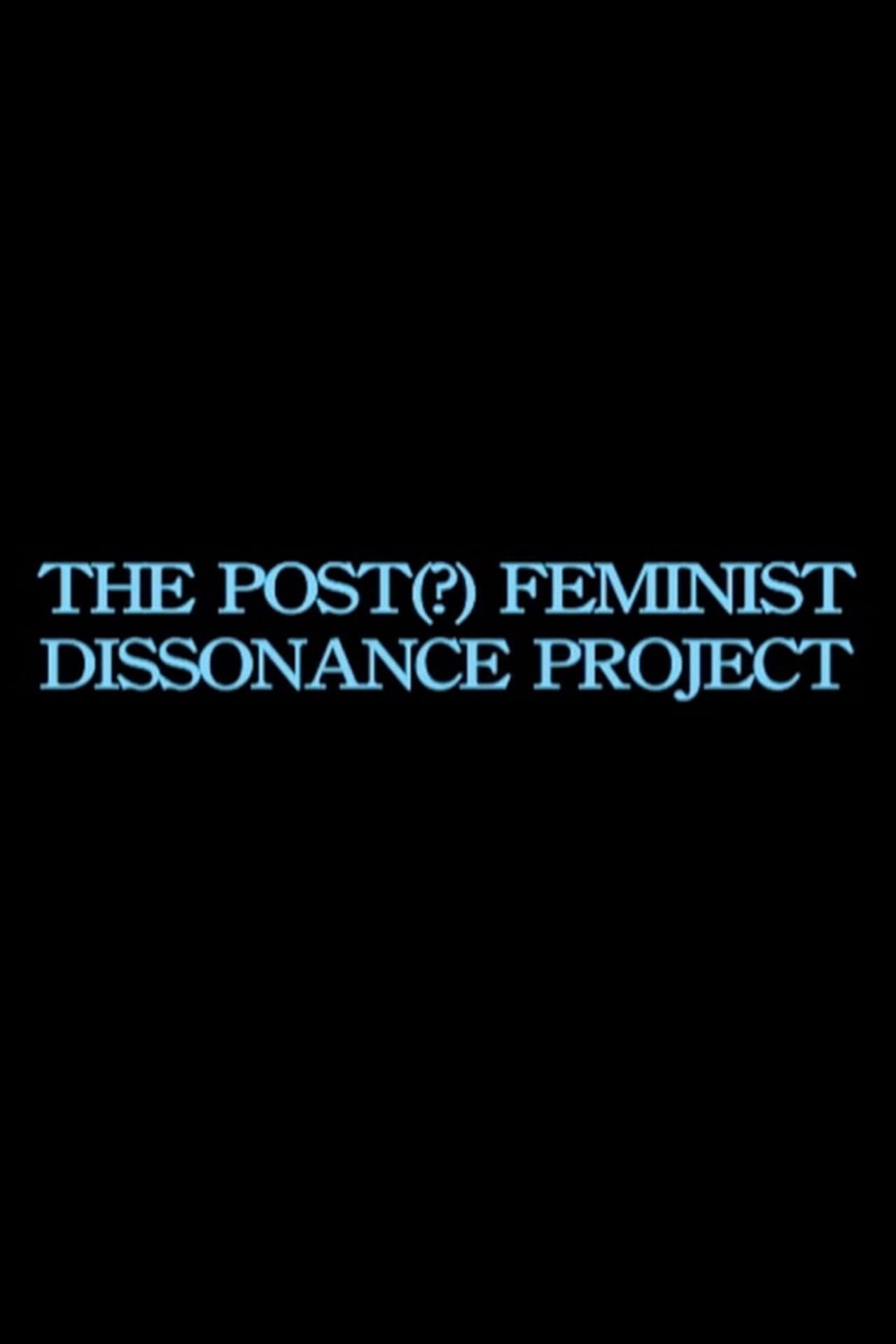 the post-feminist dissonance project