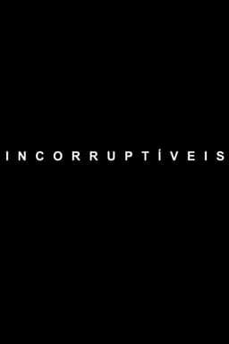 Incorruptible