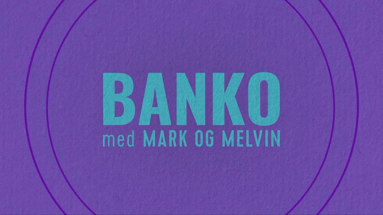 Banko med Mark og Melvin