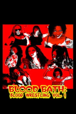 Blood Bath: Blood Wrestling Vol. I