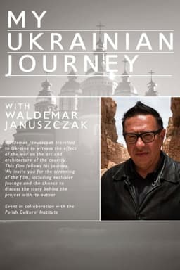 Waldemar Januszcak: My Ukrainian Journey