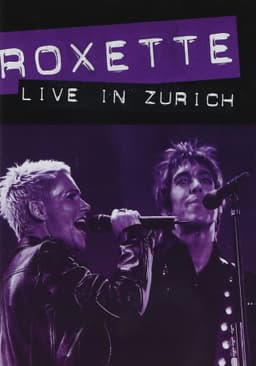 Roxette ‎– Live in Zürich