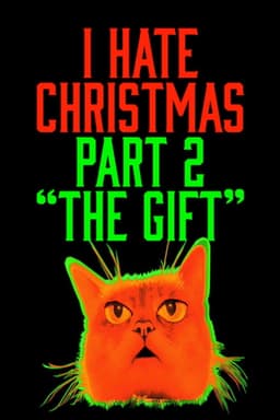 I Hate Christmas, Part Two: The Gift