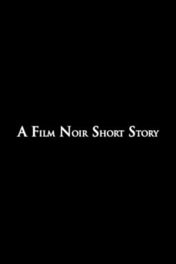 A Film Noir Short Story