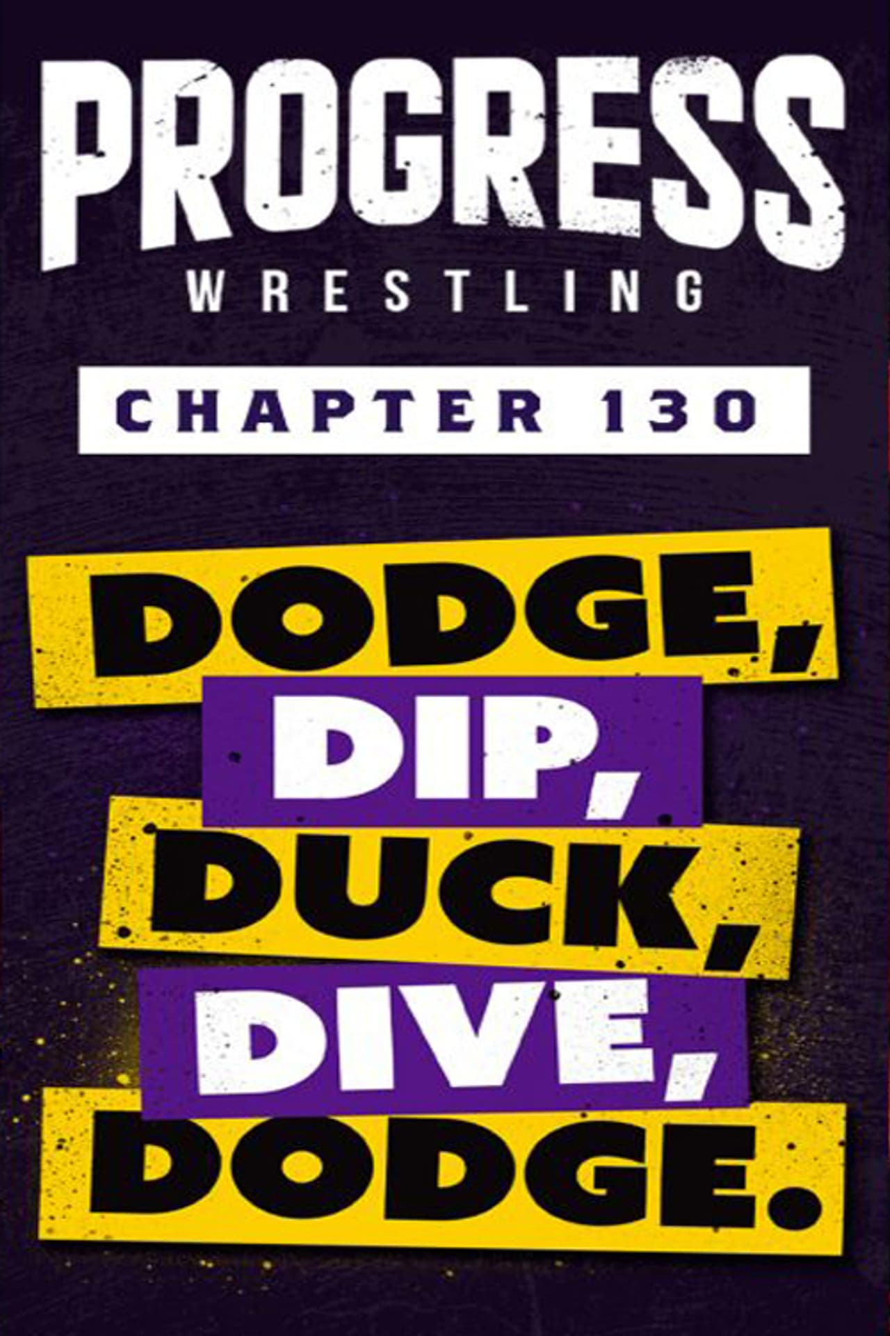 PROGRESS Chapter 130: Dodge, Dip, Duck, Dive, Dodge