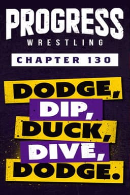 PROGRESS Chapter 130: Dodge, Dip, Duck, Dive, Dodge
