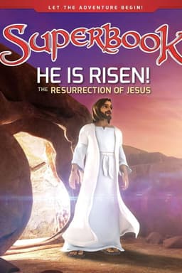 Superbook: He is Risen! The Resurrection of Jesus