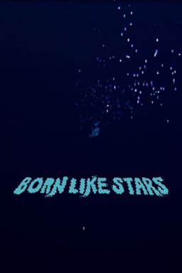 Born Like Stars