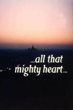 ...All That Mighty Heart...