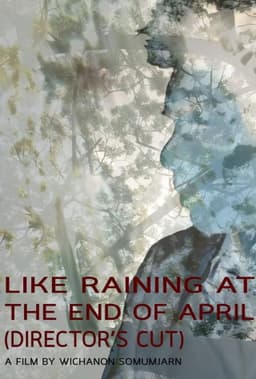 Like Raining at the End of April (Director's Cut)