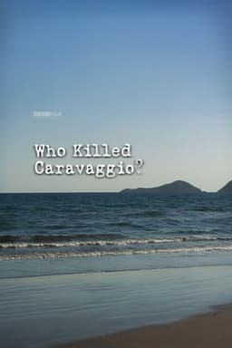 Who Killed Caravaggio?