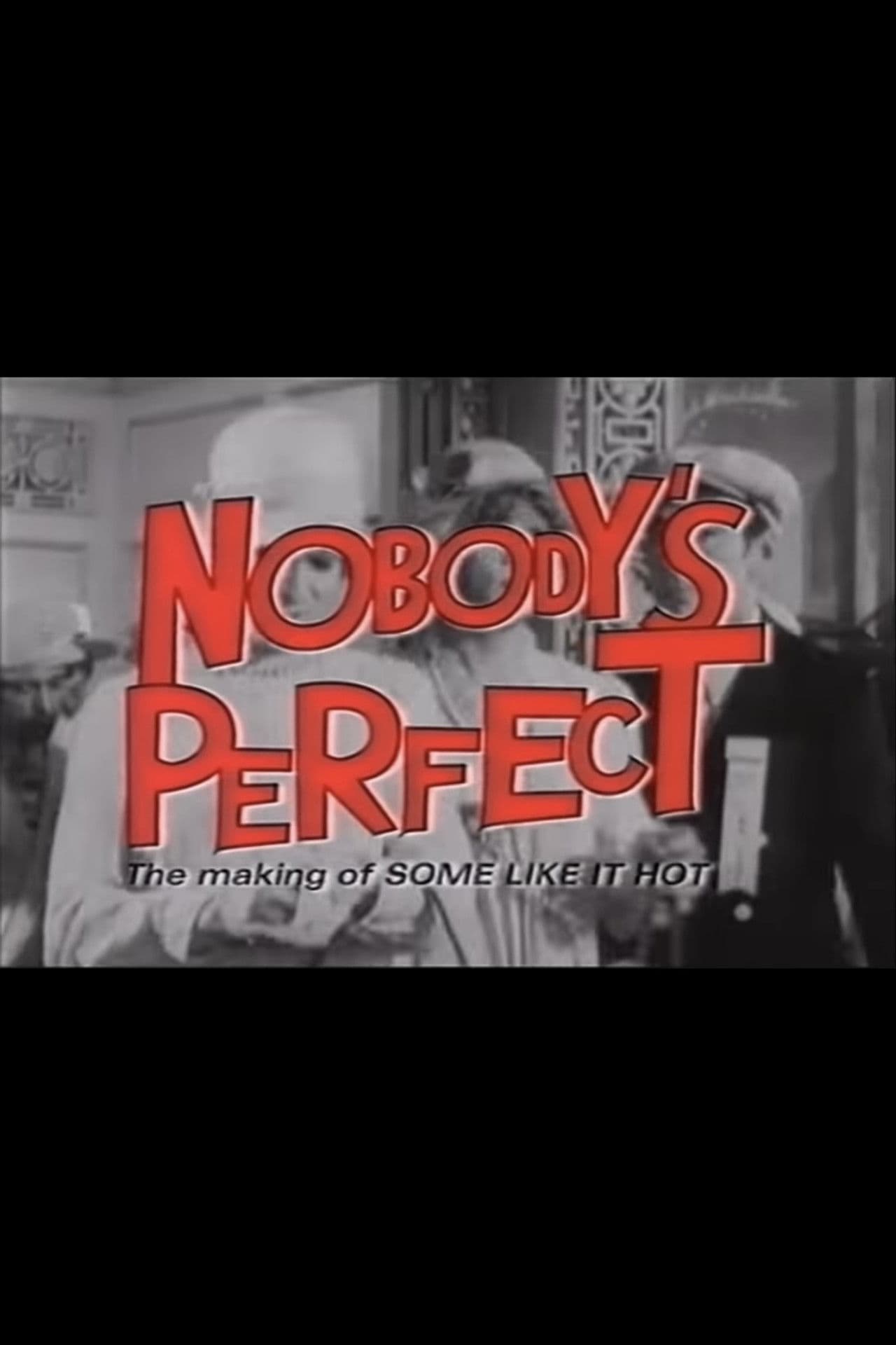 Nobody's Perfect: The Making of Some Like It Hot