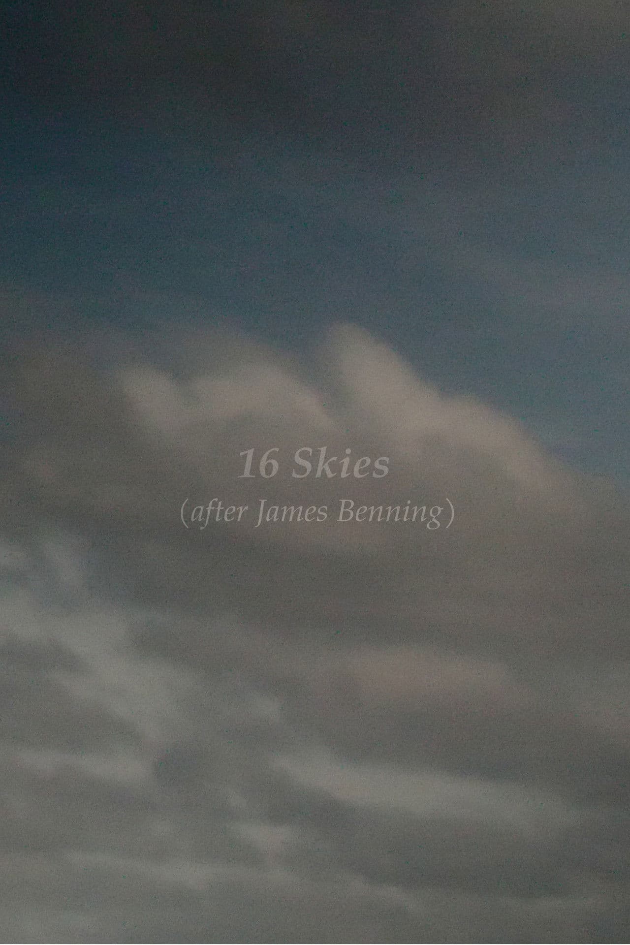 16 Skies (After James Benning)