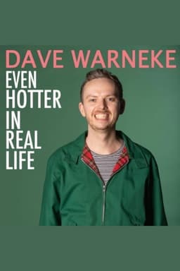 Dave Warneke: Even Hotter In Real Life