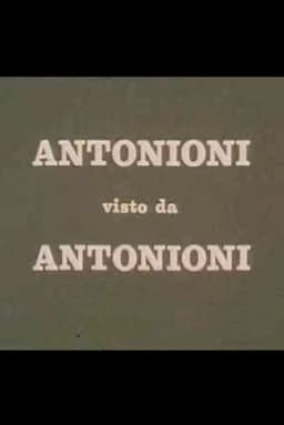 Antonioni visto da Antonioni