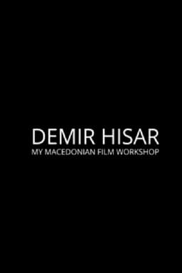 Demir Hisar - My Macedonian Film Workshop