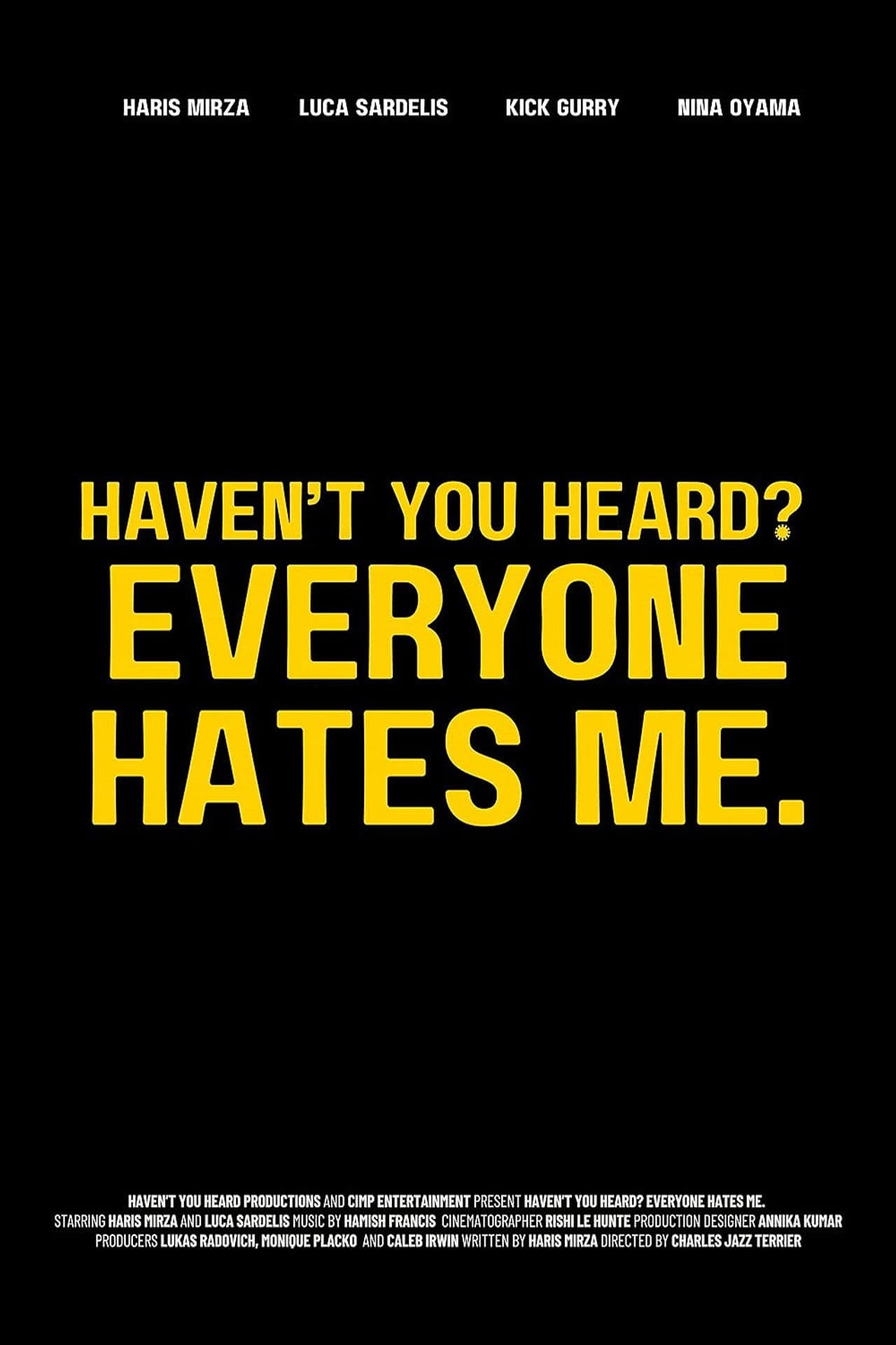Haven't You Heard? Everyone Hates Me.