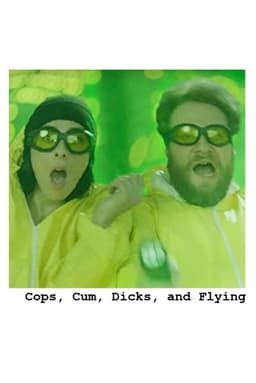 Cops, Cum, Dicks, and Flying