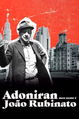 Adoniran - Meu Nome é João Rubinato