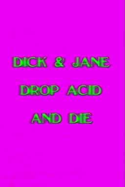 Dick and Jane Drop Acid and Die