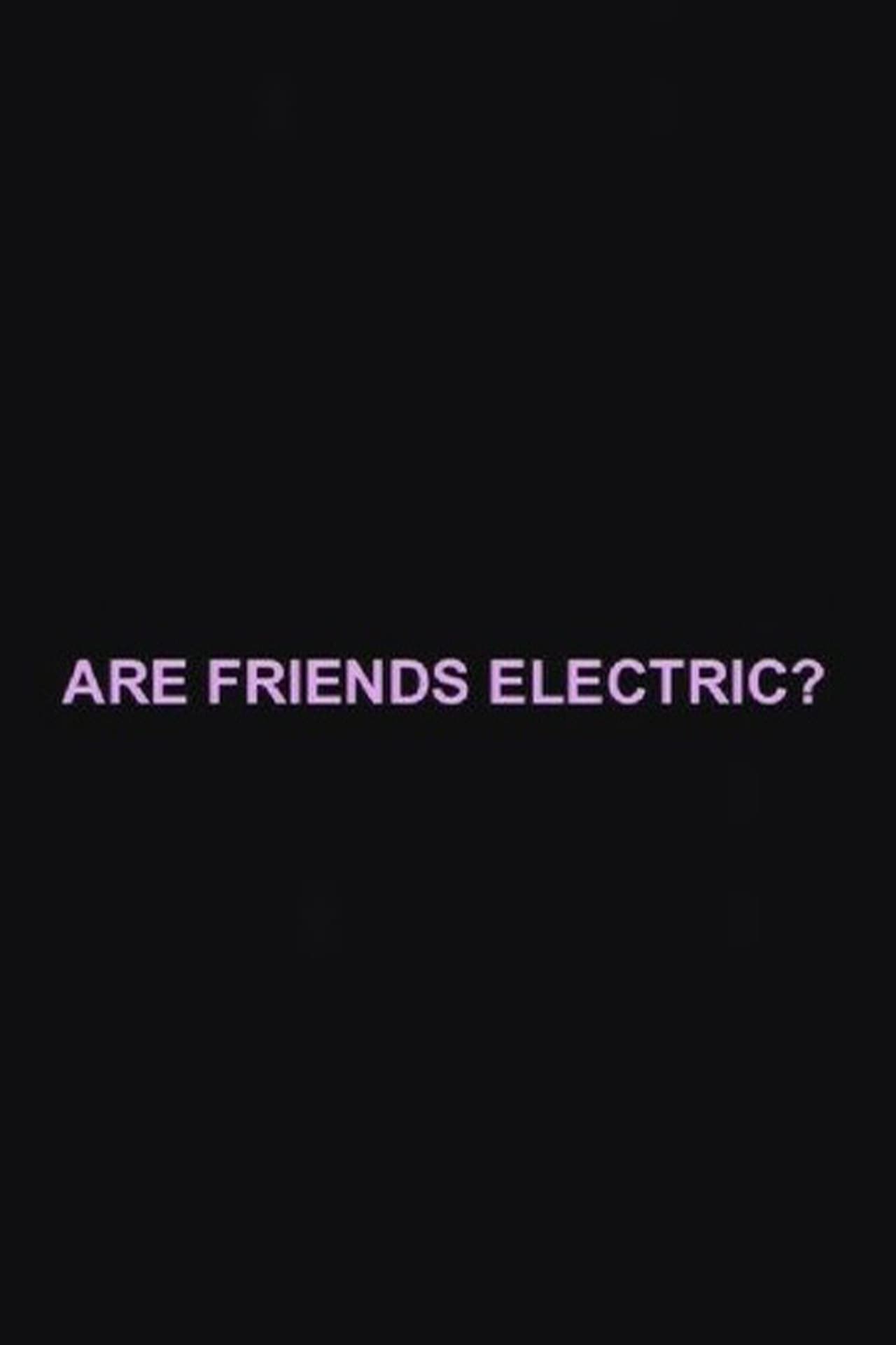 Are Friends Electric?