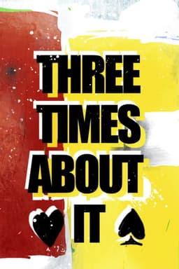 Three Times About It