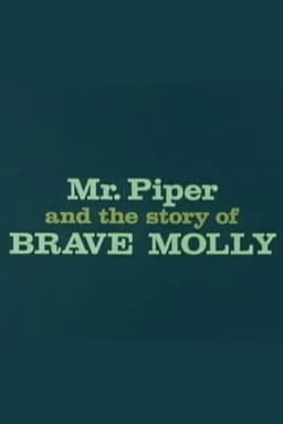Mr. Piper And The Story Of Brave Molly